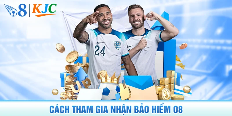 Cách Tham Gia Nhận Bảo Hiểm O8